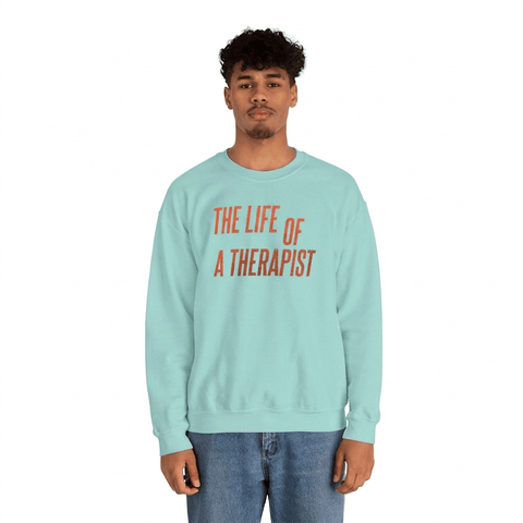 The Life of a Therapist Sweatshirt