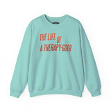 The Life of a Therapy-Goer Sweatshirt