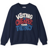Voting Is Cheaper Than Therapy Sweatshirt